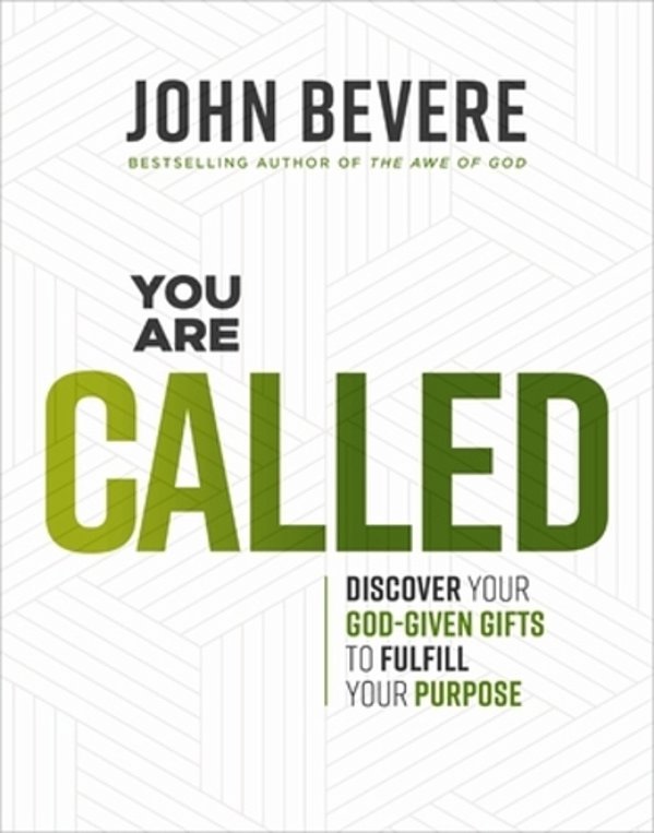 You Are Called: Discover Your God-Given Gifts To Fulfill Your Purpose-..