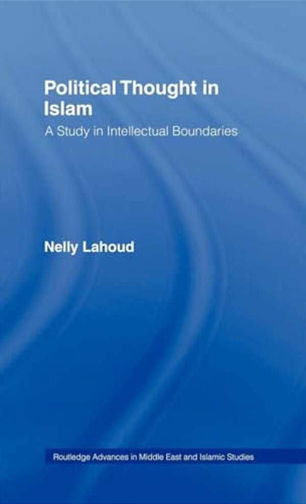Political Thought In Islam: A Study In Intellectual Boundaries-..