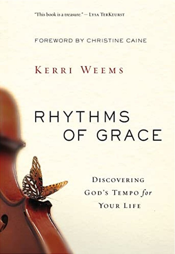 The Rhythms Of Grace: Discovering God's Tempo For Your Life-..