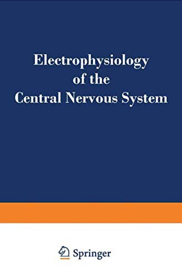 Electrophysiology Of The Central Nervous System-..