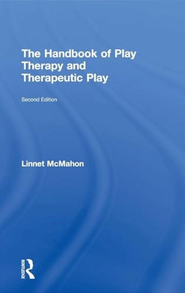 The Handbook Of Play Therapy And Therapeutic Play-..