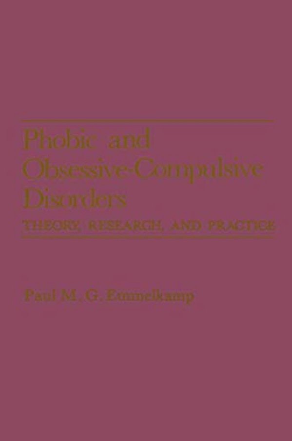 Phobic And Obsessive-Compulsive Disorders: Theory, Research, And Practice-..