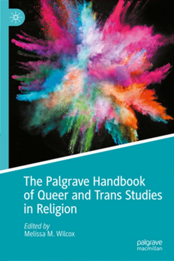 The Palgrave Handbook Of Queer And Trans Studies In Religion-..