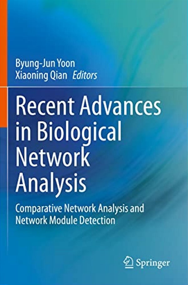 Recent Advances In Biological Network Analysis: Comparative Network Analysis And Network Module Detection-..