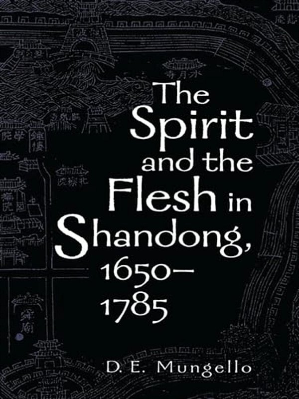 The Spirit And The Flesh In Shandong, 1650-1785-..