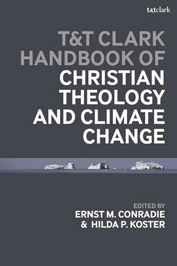 T&t Clark Handbook Of Christian Theology And Climate Change-..