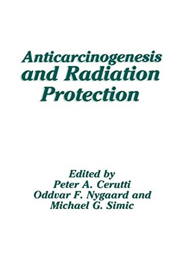Anticarcinogenesis And Radiation Protection-..