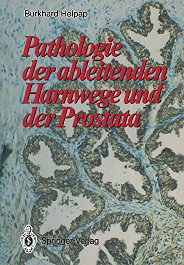 Pathologie Der Ableitenden Harnwege Und Der Prostata-..