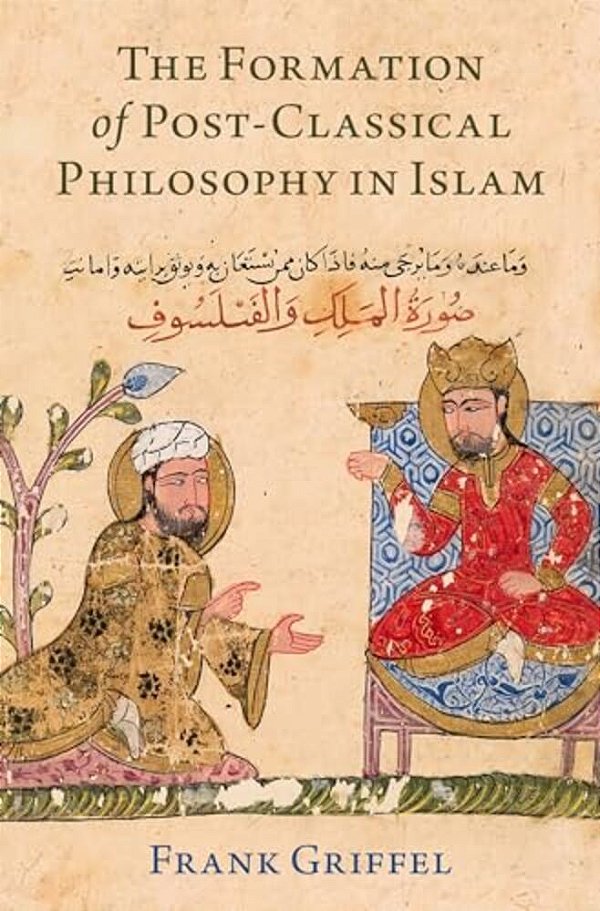 The Formation Of Post-Classical Philosophy In Islam-..