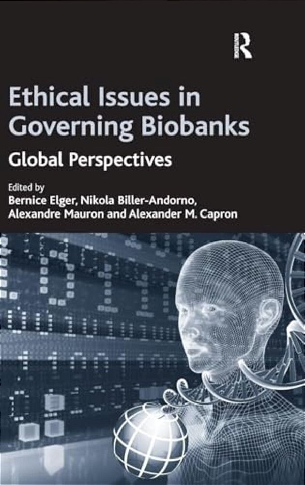 Ethical Issues In Governing Biobanks: Global Perspectives-..
