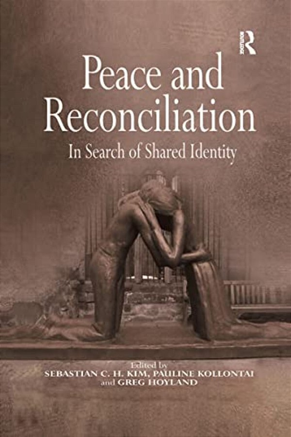 Peace And Reconciliation: In Search Of Shared Identity-..