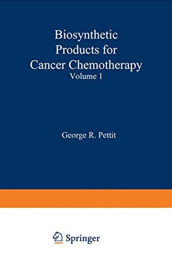 Biosynthetic Products For Cancer Chemotherapy: Volume 1-..