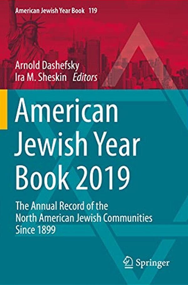 American Jewish Year Book 2019: The Annual Record Of The North American Jewish Communities Since 1899-..