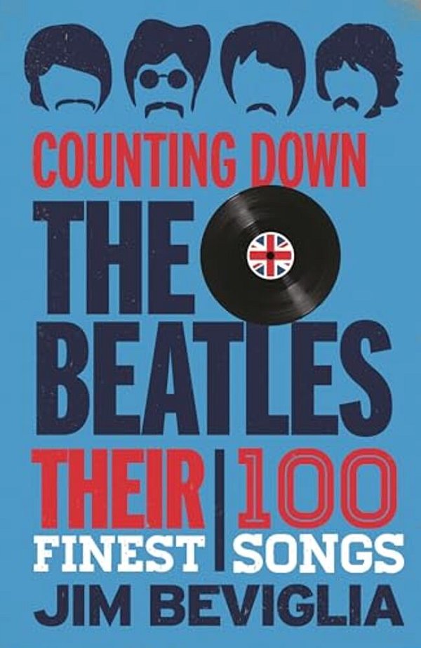 Counting Down The Beatles: Their 100 Finest Songs-..