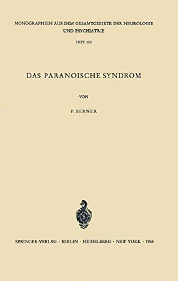 Das Paranoische Syndrom: Klinisch-Experimentelle Untersuchungen Zum Problem Der Fixierten Wahnbildungen-..