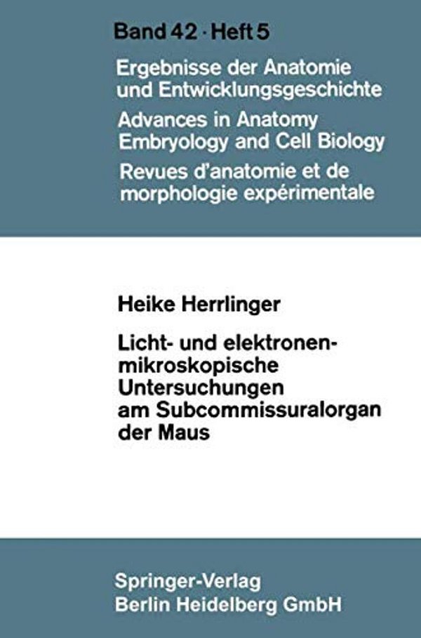 Licht- Und Elektronenmikroskopische Untersuchungen Am Subcommissuralorgan Der Maus-..