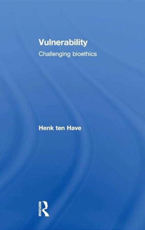 Vulnerability: Challenging Bioethics-..
