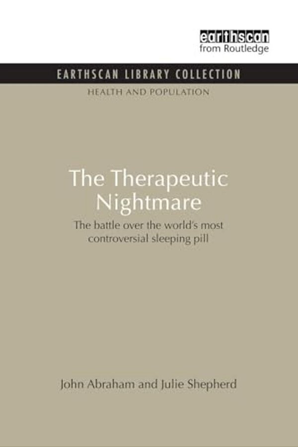 The Therapeutic Nightmare: The Battle Over The World's Most Controversial Sleeping Pill-..