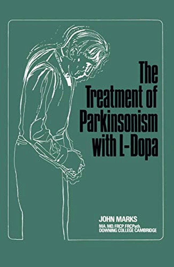The Treatment Of Parkinsonism With L-Dopa-..