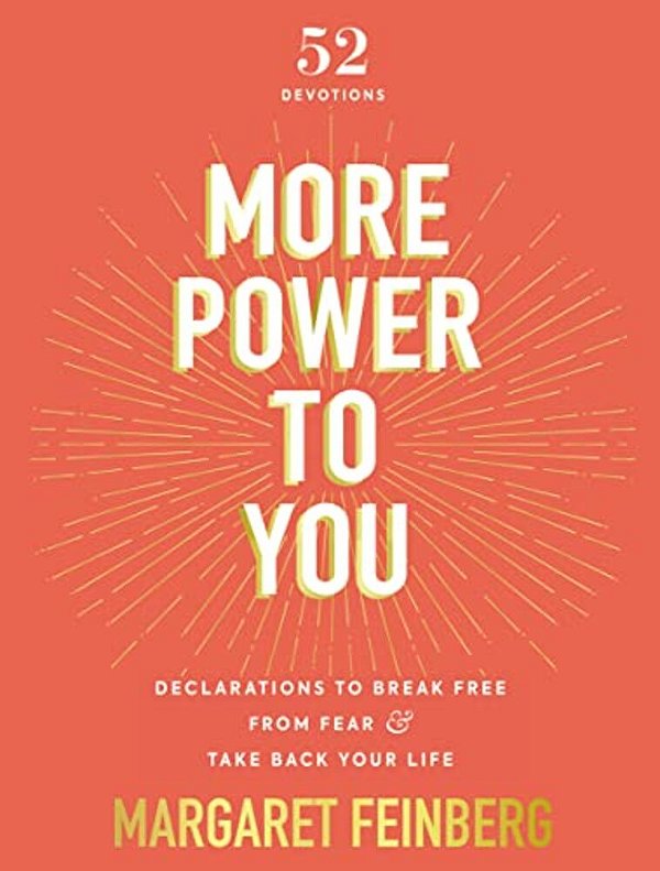 More Power To You: Declarations To Break Free From Fear And Take Back Your Life (52 Devotions)-..