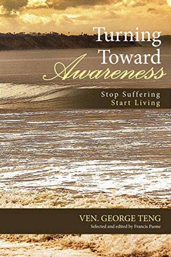 Turning Toward Awareness: Stop Suffering Start Living-..