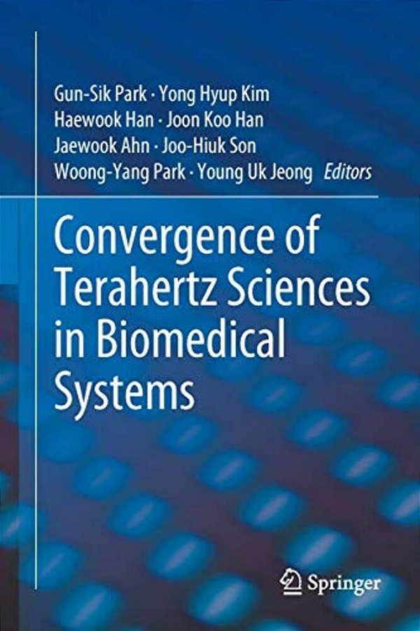 Convergence Of Terahertz Sciences In Biomedical Systems-..