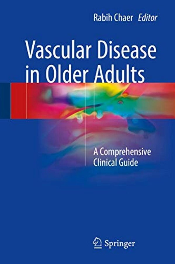 Vascular Disease In Older Adults: A Comprehensive Clinical Guide-..