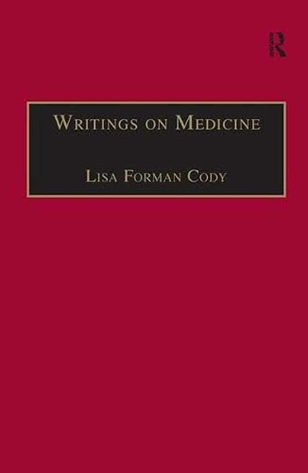 Writings On Medicine: Printed Writings 1641-1700: Series II, Part One, Volume 4-..