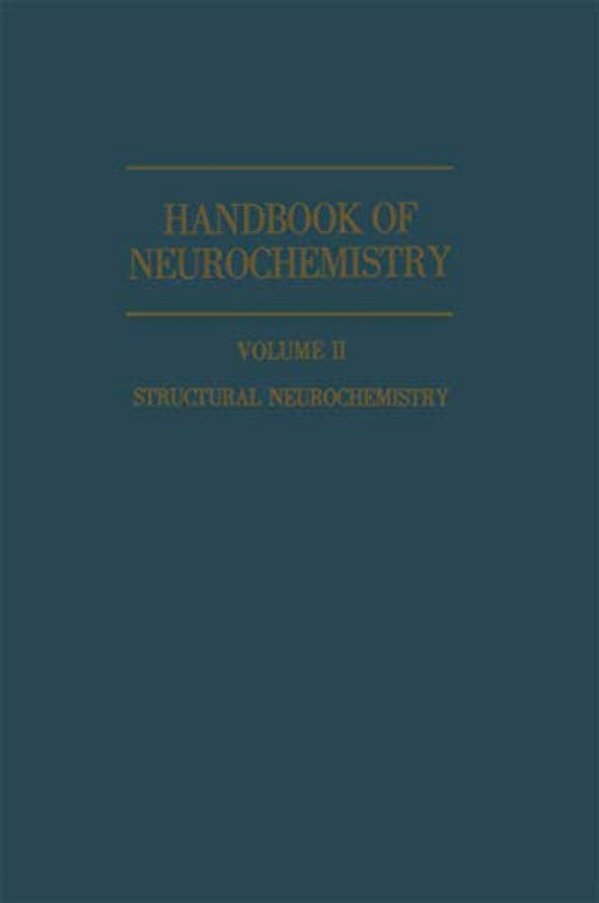 Handbook Of Neurochemistry: Volume II: Structural Neurochemistry-..
