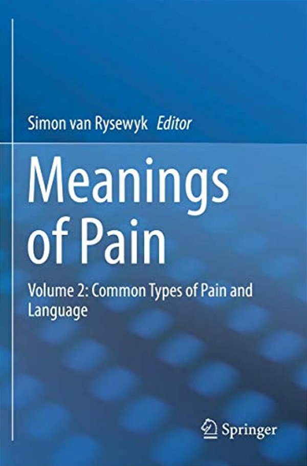 Meanings Of Pain: Volume 2: Common Types Of Pain And Language-..