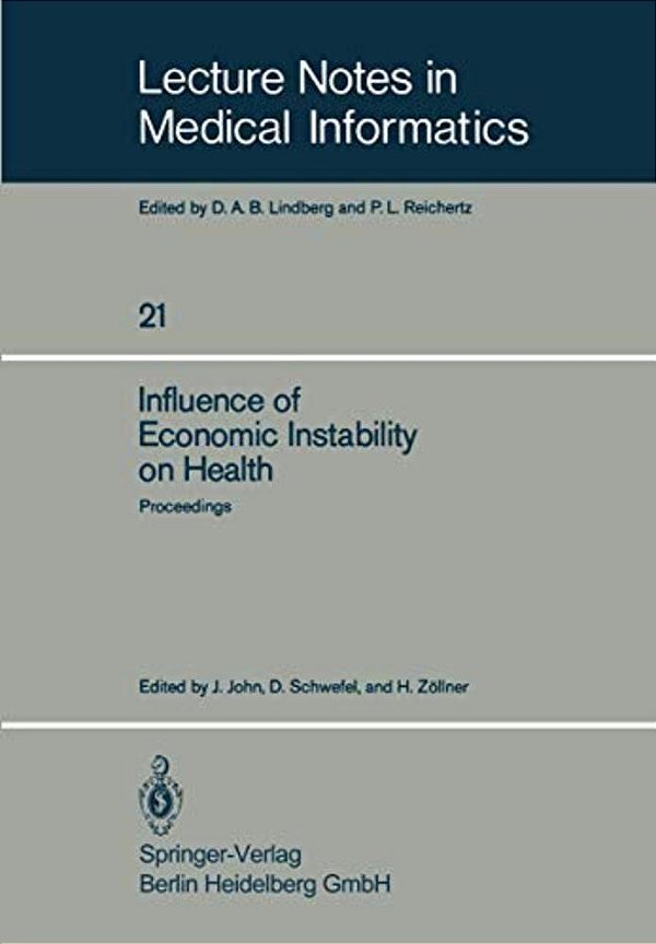 Influence Of Economic Instability On Health: Proceedings Of A Symposium Organized By The Gesellschaft Für Strahlen- Und Umweltforschung, Institut Für-..