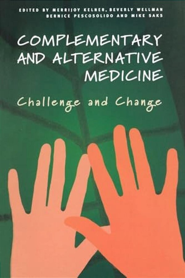 Complementary And Alternative Medicine: Challenge And Change-..