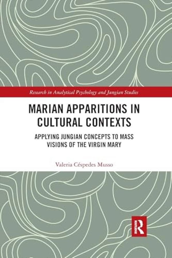 Marian Apparitions In Cultural Contexts: Applying Jungian Concepts To Mass Visions Of The Virgin Mary-..