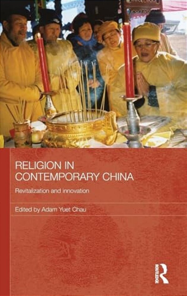 Religion In Contemporary China: Revitalization And Innovation-..