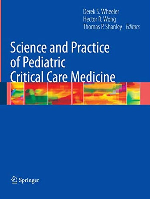 Science And Practice Of Pediatric Critical Care Medicine-..
