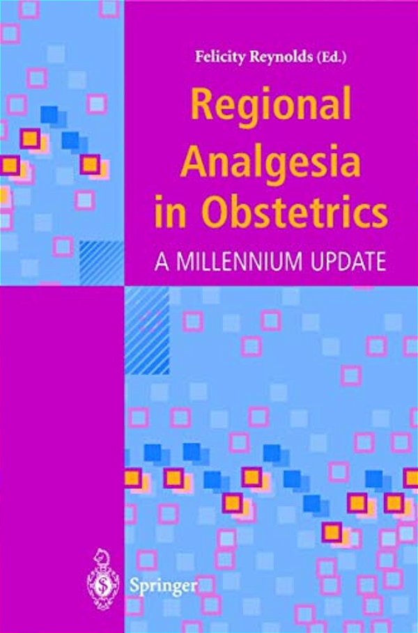 Regional Analgesia In Obstetrics: A Millennium Update-..