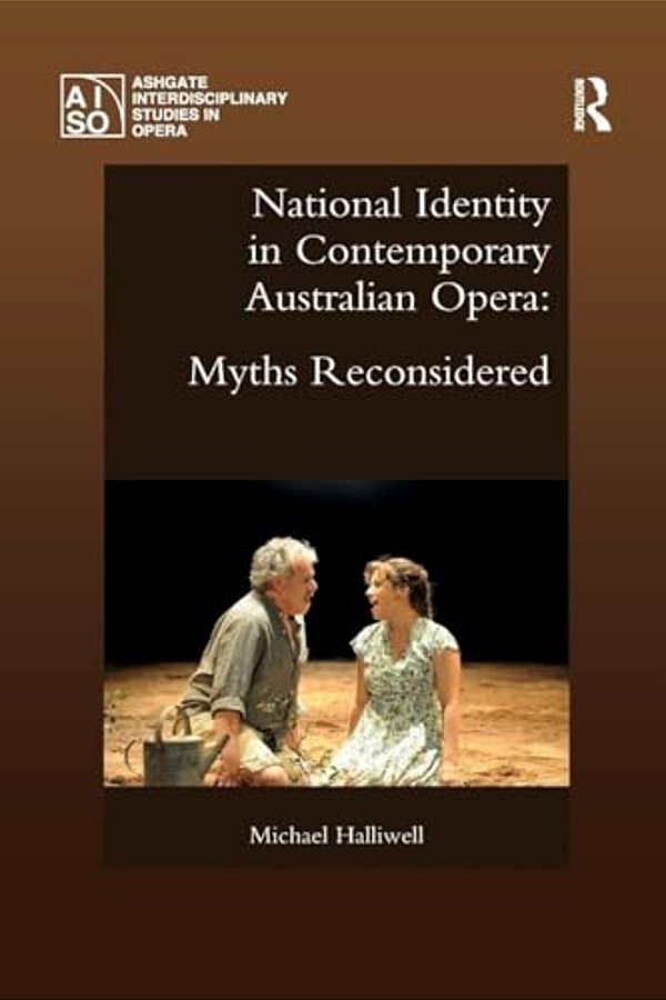 National Identity In Contemporary Australian Opera: Myths Reconsidered-..