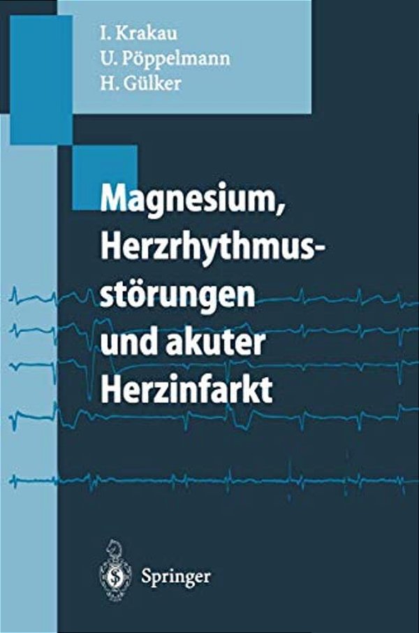 Magnesium, Herzrhythmusstörungen Und Akuter Herzinfarkt-..