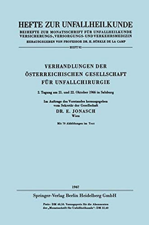 Verhandlungen Der Österreichischen Gesellschaft Für Unfallchirurgie: 2. Tagung Am 21. Und 22. Oktober 1966 In Salzburg-..