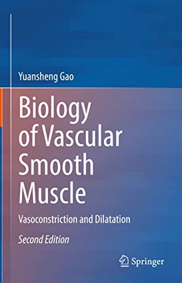Biology Of Vascular Smooth Muscle: Vasoconstriction And Dilatation-..