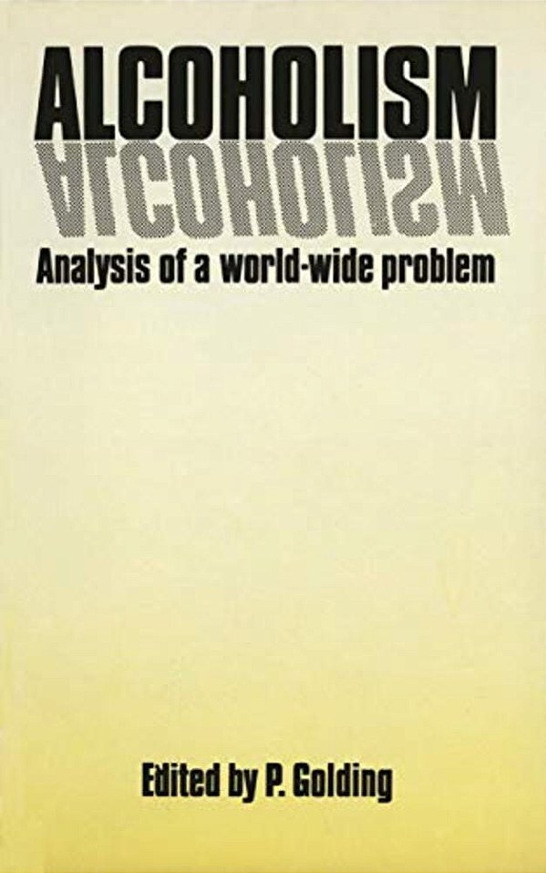 Alcoholism: Analysis Of A World-Wide Problem-..