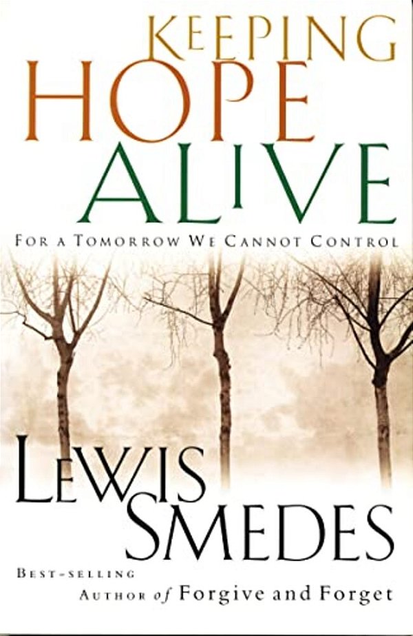 Keeping Hope Alive: For A Tomorrow We Cannot Control-..