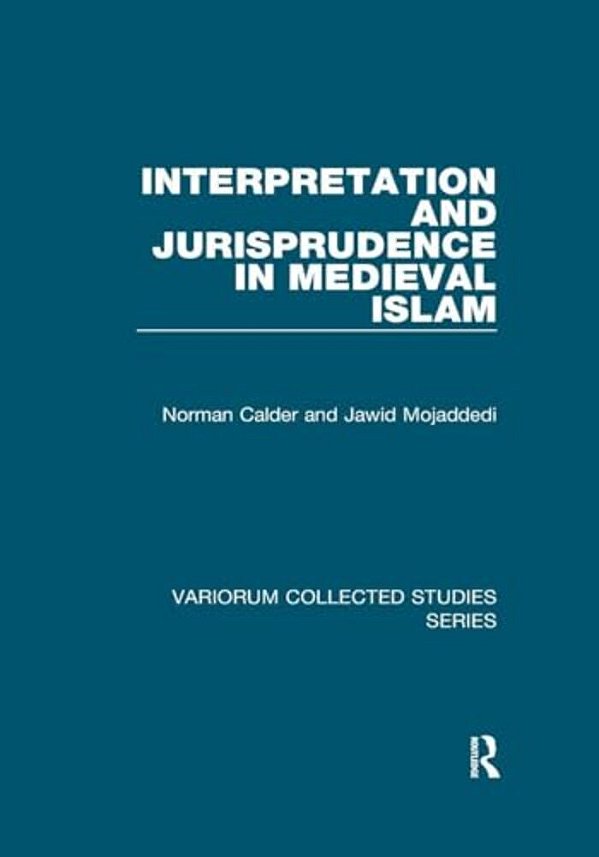 Interpretation And Jurisprudence In Medieval Islam-..
