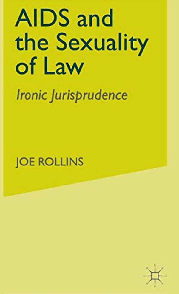Aids And The Sexuality Of Law: Ironic Jurisprudence-..
