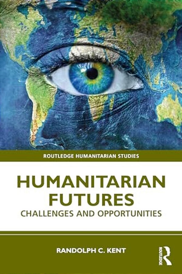 Humanitarian Futures: Challenges And Opportunities-..