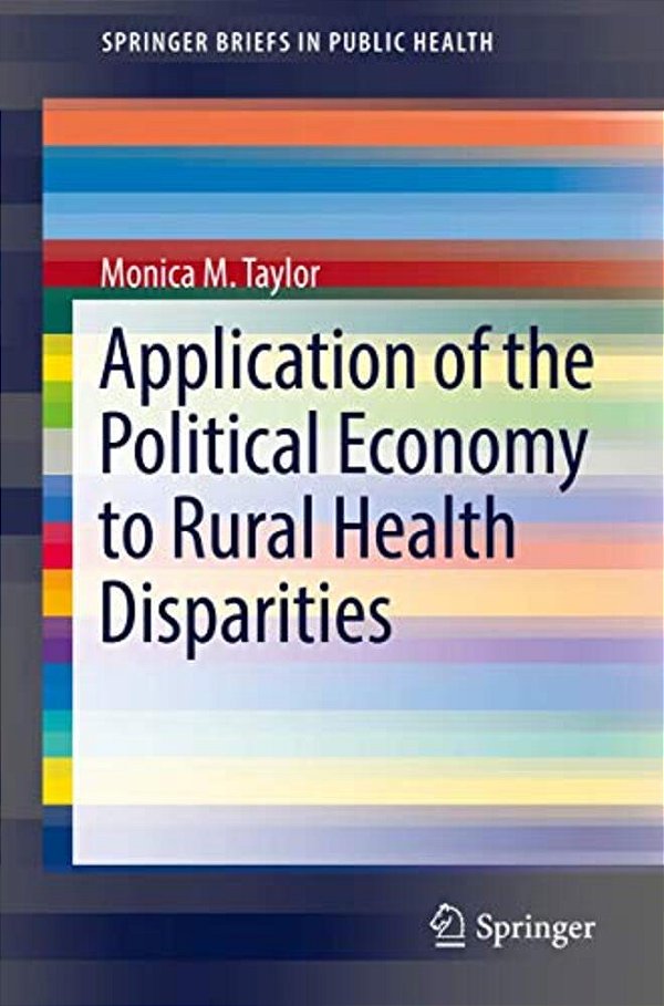 Application Of The Political Economy To Rural Health Disparities-..