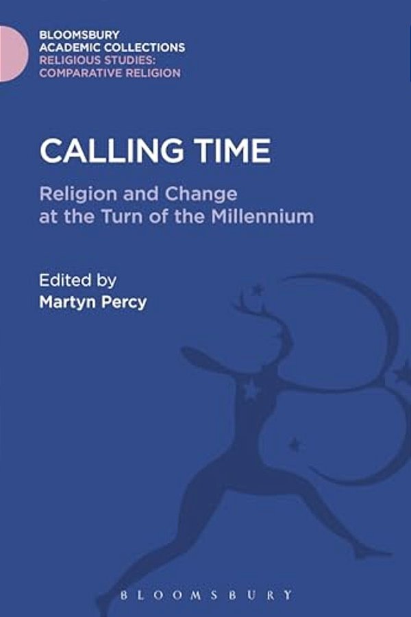Calling Time: Religion And Change At The Turn Of The Millennium-..