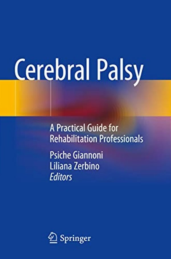Cerebral Palsy: A Practical Guide For Rehabilitation Professionals-..