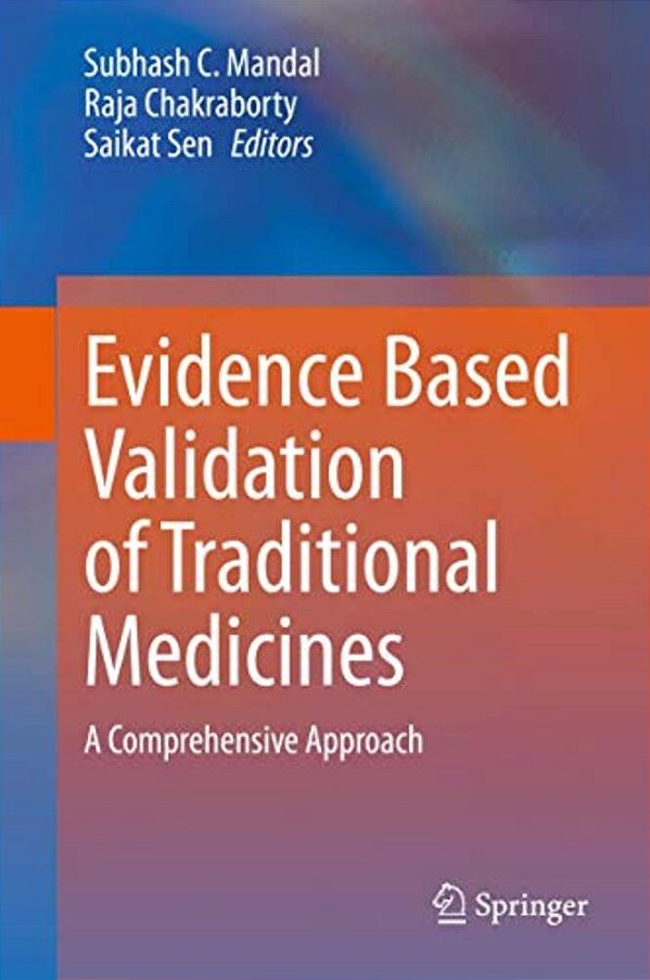 Evidence Based Validation Of Traditional Medicines: A Comprehensive Approach-..