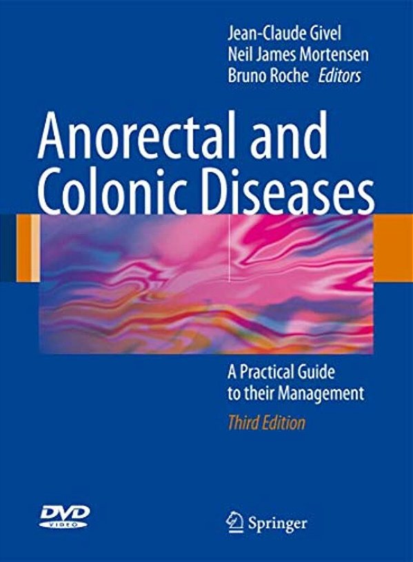Anorectal And Colonic Diseases: A Practical Guide To Their Management [With Dvd]-..